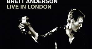 Brett Anderson - Live In London