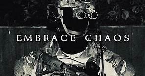 "Embrace Chaos" - Military Motivation