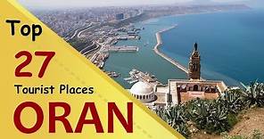 "ORAN" Top 27 Tourist Places | Oran Tourism | ALGERIA