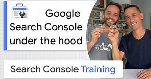 Search Console under the hood - Google Search Console Training (from home)