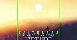 Faithless - I Need Someone feat. Nathan Ball & Caleb Femi (Yotto Remix) (Official Audio)