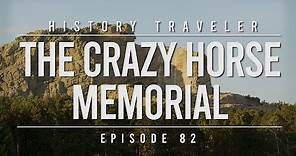 The Crazy Horse Memorial | History Traveler Episode 82