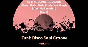 KC & THE SUNSHINE BAND - (Shake, Shake, Shake Shake) Your Boogie (Extended Version) (1976)