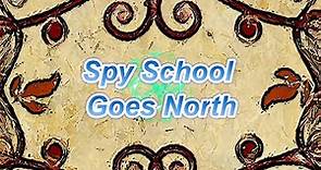 Spy School Goes North by Stuart Gibbs