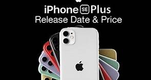 【iPhone SE Plus 传闻】iPhone SE Plus发布日期和价格 新款iPhone SE 3发布