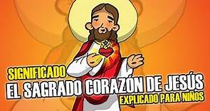 EL SAGRADO CORAZÓN DE JESÚS ❤️🔥 EXPLICADO PARA NIÑOS🙏👨‍👧‍👦