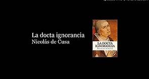 La docta ignorancia, Nicolás de Cusa - Libros I y II