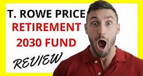 🔥 T. Rowe Price Retirement 2030 Fund Review: Pros and Cons
