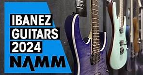 New Ibanez Guitars | NAMM 24