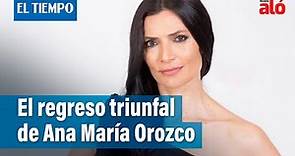 El regreso triunfal de Ana María Orozco…| Aló |