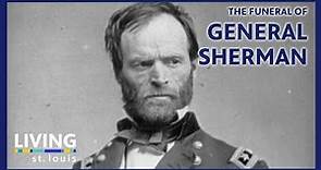Funeral of Civil War General William Tecumseh Sherman | This Week in History | Living St. Louis