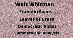 Walt Whitman | Summary of Franklin Evans | Analysis of Leaves of Grass | Democratic Vistas