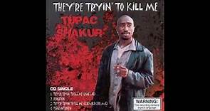 2Pac "They're Tryin' To Kill Me" [Original Mix]