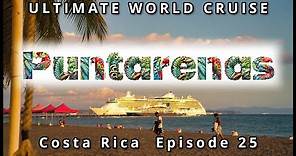 Discover Puntarenas: Costa Rica| Ultimate World Cruise Ep.25