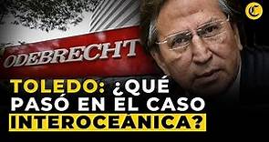Alejandro Toledo y el caso Interoceánica: qué pasó en su gobierno y qué delitos habría cometido