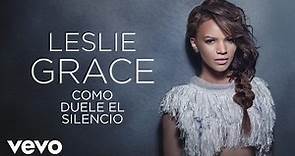 Leslie Grace - Cómo Duele el Silencio (Cover Audio)
