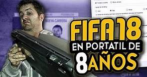 ASÍ FUNCIONA FIFA 18 EN UN PORTÁTIL DE 8 AÑOS