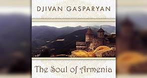 Djivan Gasparyan - The Soul of Armenia | Дудук - армянская инструментальная музыка