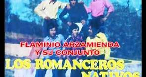 FLAMINIO ARZAMENDIA-Y SU CONJUNTO LOS ROMANCEROS NATIVOS