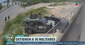 Detienen a 16 militares por ejecución de sicarios en Nuevo Laredo | Noticias con Francisco Zea
