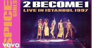 Spice Girls - 2 Become 1 (Live In Istanbul / 1997)