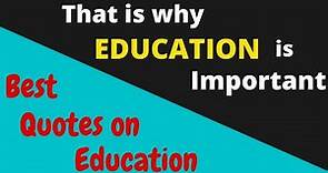 Top 25 Quotes on Education | Quotes that show why Education is important