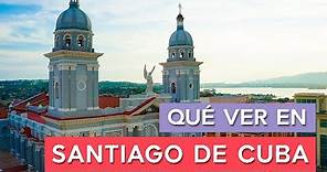 Qué ver en Santiago de Cuba 🇨🇺 | 10 Lugares imprescindibles