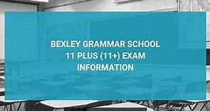 Bexley Grammar School 11 Plus (11+) Entrance Exam Information - Year 7 Entry