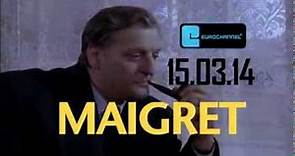 Teaser Maigret - Eurochannel