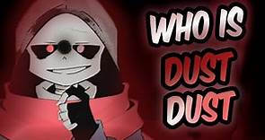 Who is Dust Dust Sans (Teach Tale Undertale animation Undertale Canon Au Dusttale Facts)