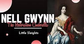 The Restoration Cinderella - Nell Gwyn