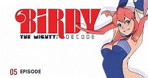 Birdy the Mighty Decode Episode 5 English Sub