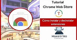 Chrome Web Store 🛒 : Cómo instalar y desinstalar extensiones