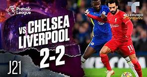 Highlights & Goals | Chelsea vs. Liverpool 2-2 | Premier League | Telemundo Deportes
