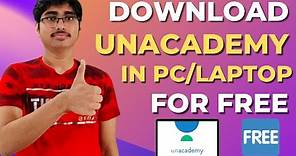 HOW TO DOWNLOAD UNACADEMY APP IN LAPTOP WINDOWS 10 FOR FREE