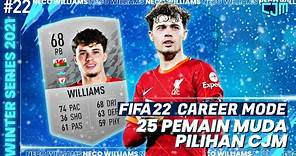 FIFA 22 Career Mode Indonesia | 25 Pemain Muda Pilihan CJM | Neco Williams | Winter Series