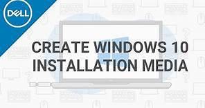 How to Create Windows 10 Installation Media (Official Dell Tech Support)