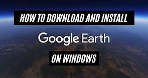 How To Download And Install Google Earth On Windows 10 | Spatial Post