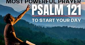 PSALM 121 | Most Powerful Prayer To Start Your Day (Daily Jesus Devotional)
