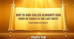 Gospel Movie | Why Is God Called Almighty God When He Comes in the Last Days? (Highlights)