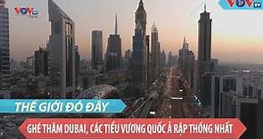 Ghé thăm Dubai, Các Tiểu vương quốc Ả Rập Thống nhất