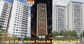 Les 10 Plus Hautes Tours d'Épinay sur Seine // The 10 Highest Towers of Épinay sur Seine