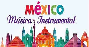 LA MAS HERMOSA MUSICA INSTRUMENTAL MEXICANA...💋🇲🇽