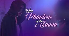 The Phantom of the Sauna Trailer | Spamflix