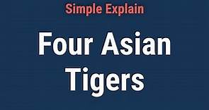 What are the Four Asian Tigers?