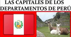 Las Capitales de los 24 departamentos de PERU