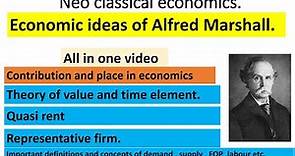 ECONOMIC IDEAS OF ALFRED MARSHALL | NEO CLASSICAL ECONOMICS | VALUE| QUASI RENT |REPRESENTATIVE FIRM
