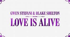 Gwen Stefani & Blake Shelton - Love Is Alive (Lyric Video)