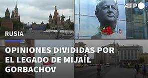 ¿Reformador o traidor? El legado de Gorbachov divide a los rusos | AFP