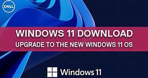 Windows 11 Download | Upgrade to the New Windows 11 OS | Dell Support